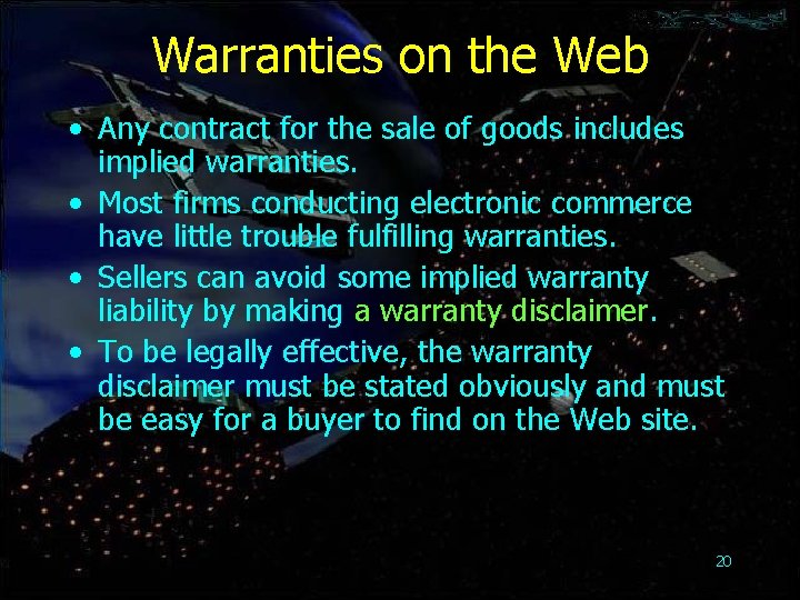 Warranties on the Web • Any contract for the sale of goods includes implied