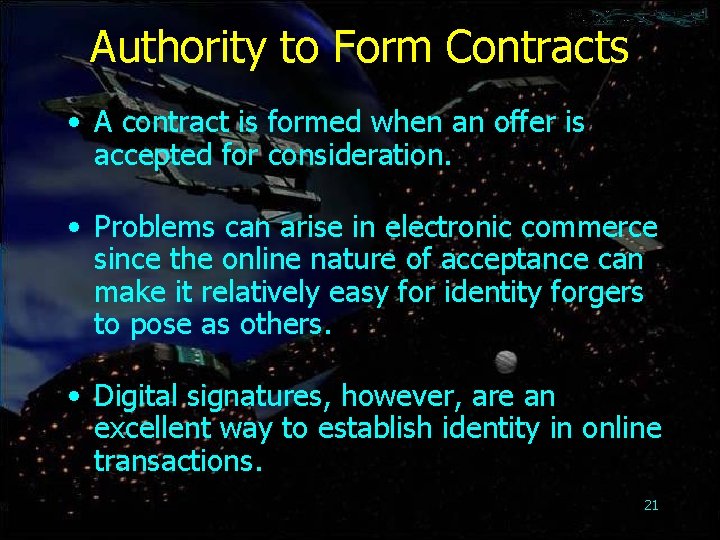 Authority to Form Contracts • A contract is formed when an offer is accepted