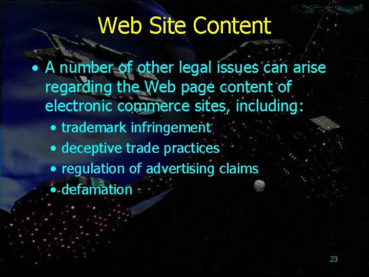 Web Site Content • A number of other legal issues can arise regarding the