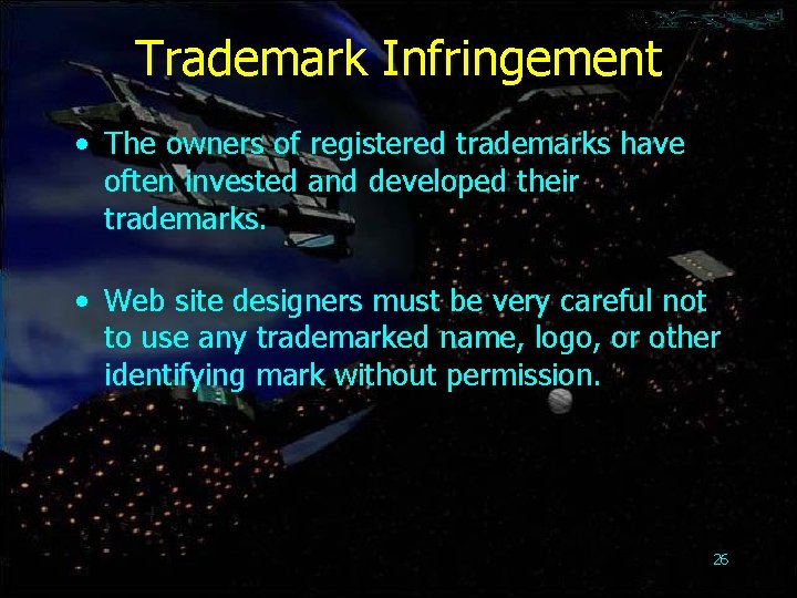 Trademark Infringement • The owners of registered trademarks have often invested and developed their