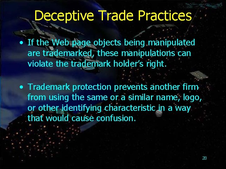 Deceptive Trade Practices • If the Web page objects being manipulated are trademarked, these