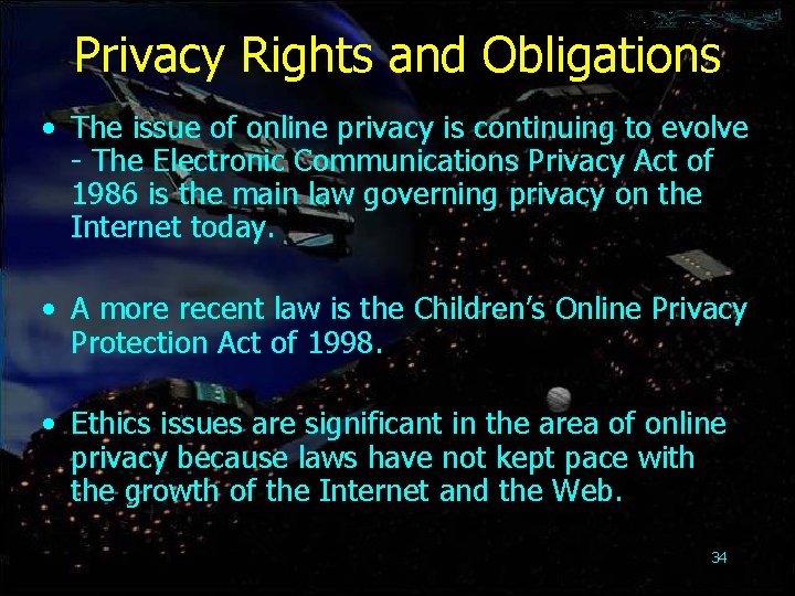 Privacy Rights and Obligations • The issue of online privacy is continuing to evolve