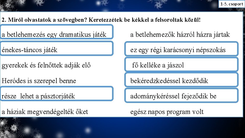 1 -5. csoport 2. Miről olvastatok a szövegben? Keretezzétek be kékkel a felsoroltak közül!
