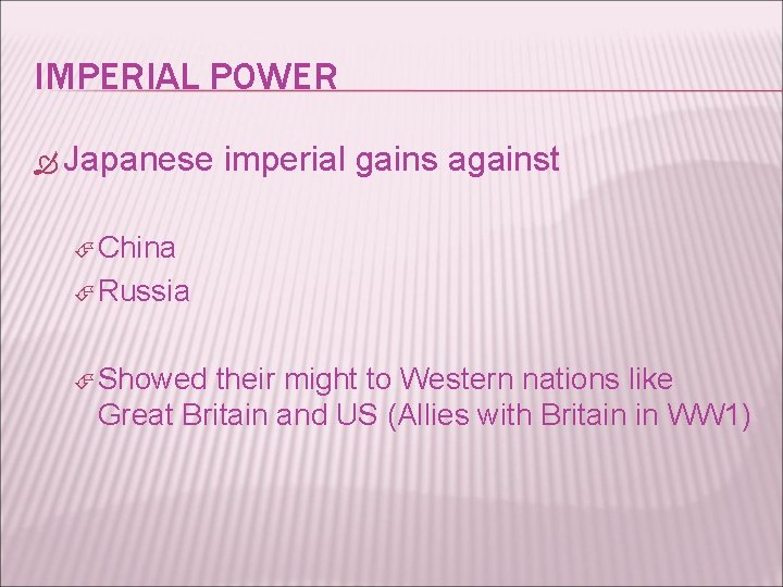 IMPERIAL POWER Japanese imperial gains against China Russia Showed their might to Western nations