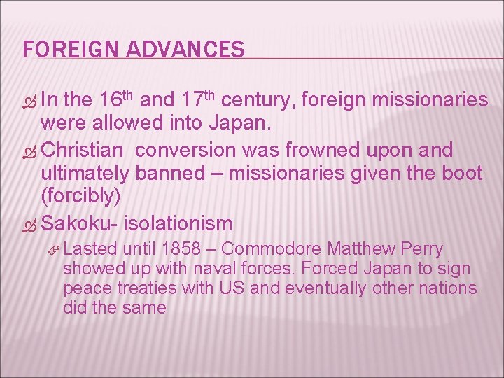 FOREIGN ADVANCES In the 16 th and 17 th century, foreign missionaries were allowed