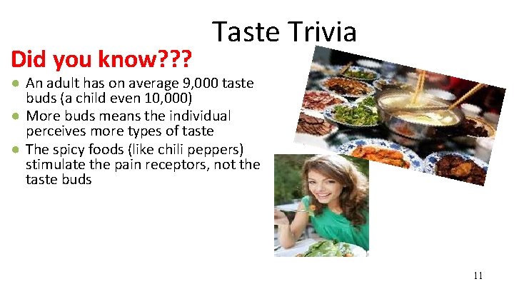 Did you know? ? ? Taste Trivia ● An adult has on average 9,