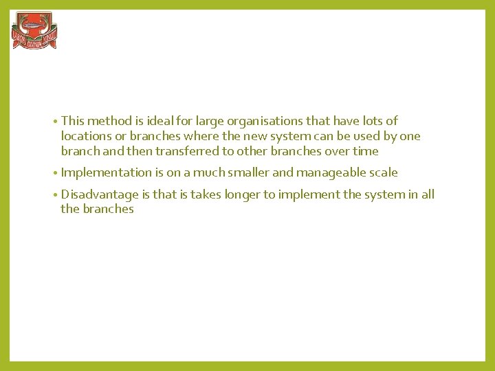  • This method is ideal for large organisations that have lots of locations