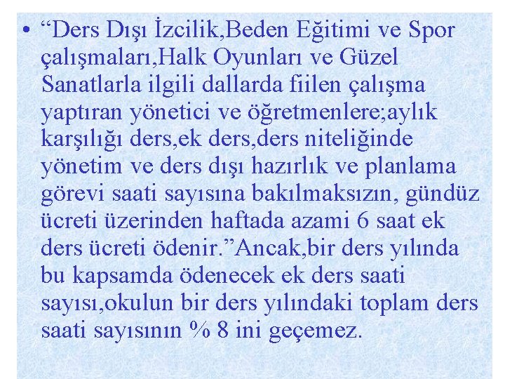  • “Ders Dışı İzcilik, Beden Eğitimi ve Spor çalışmaları, Halk Oyunları ve Güzel