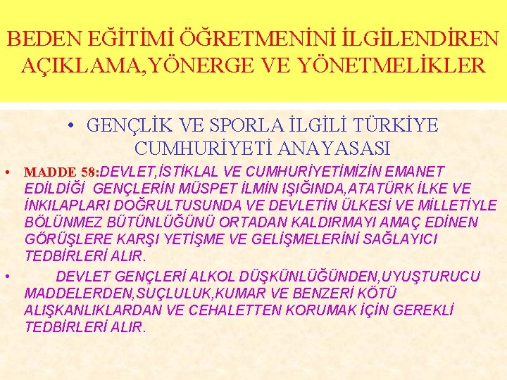 BEDEN EĞİTİMİ ÖĞRETMENİNİ İLGİLENDİREN AÇIKLAMA, YÖNERGE VE YÖNETMELİKLER • GENÇLİK VE SPORLA İLGİLİ TÜRKİYE