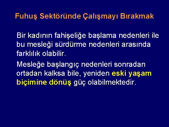 Fuhuş Sektöründe Çalışmayı Bırakmak Bir kadının fahişeliğe başlama nedenleri ile bu mesleği sürdürme nedenleri