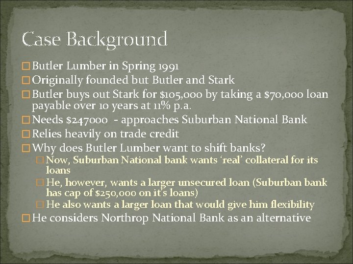 Case Background � Butler Lumber in Spring 1991 � Originally founded but Butler and