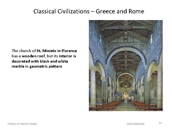 Classical Civilizations – Greece and Rome The church of St. Miniato in Florence has
