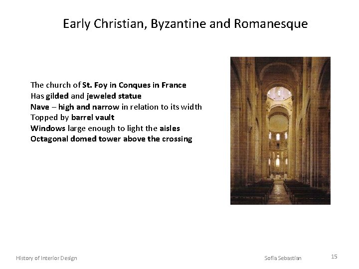 Early Christian, Byzantine and Romanesque The church of St. Foy in Conques in France