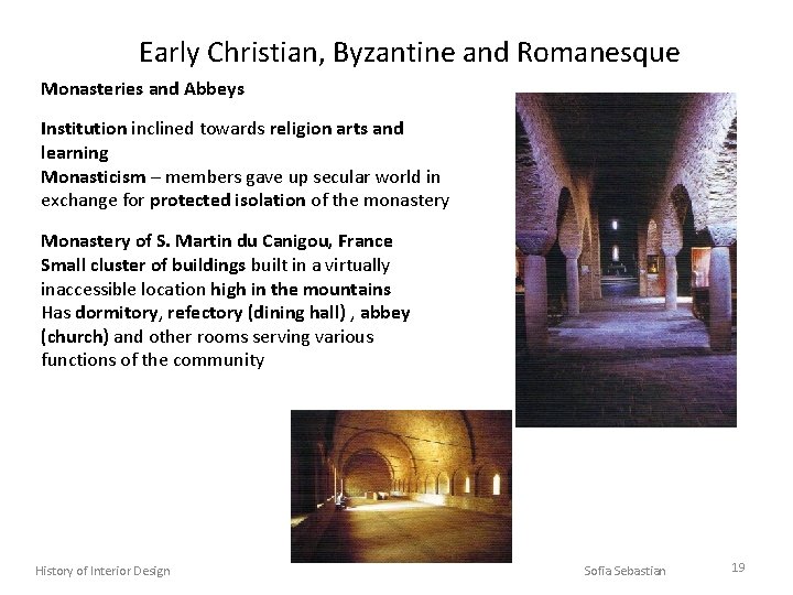 Early Christian, Byzantine and Romanesque Monasteries and Abbeys Institution inclined towards religion arts and