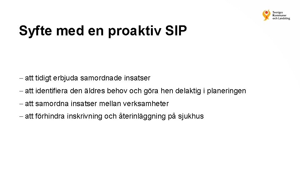 Syfte med en proaktiv SIP att tidigt erbjuda samordnade insatser att identifiera den äldres