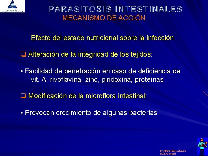 MECANISMO DE ACCIÓN Efecto del estado nutricional sobre la infección q Alteración de la