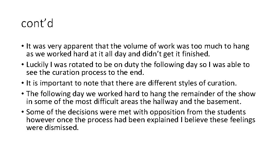 cont’d • It was very apparent that the volume of work was too much