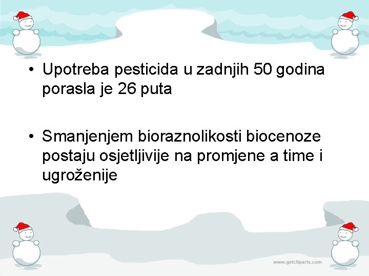  • Upotreba pesticida u zadnjih 50 godina porasla je 26 puta • Smanjenjem