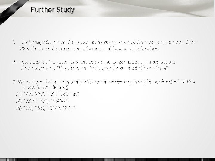 Further Study 1. Try to explain the relative order of Rf values you obtained