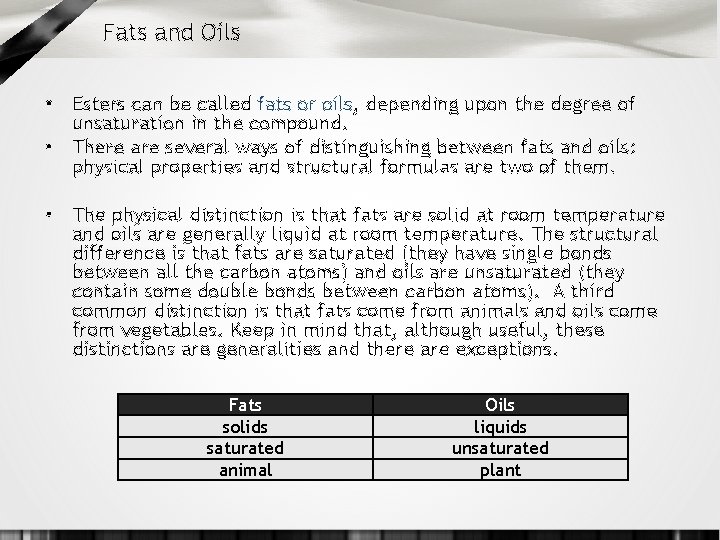 Fats and Oils • Esters can be called fats or oils, depending upon the