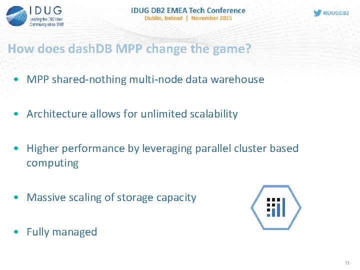 How does dash. DB MPP change the game? • MPP shared-nothing multi-node data warehouse