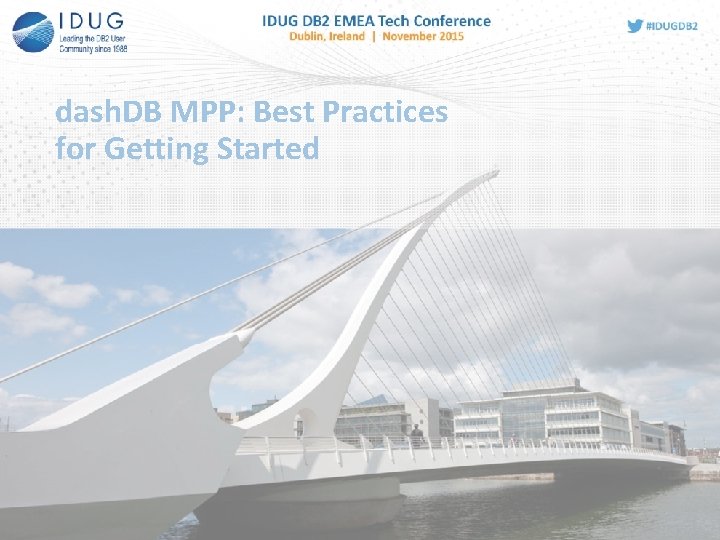 dash. DB MPP: Best Practices for Getting Started 