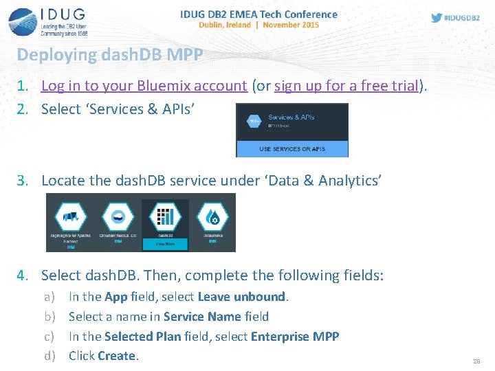 Deploying dash. DB MPP 1. Log in to your Bluemix account (or sign up