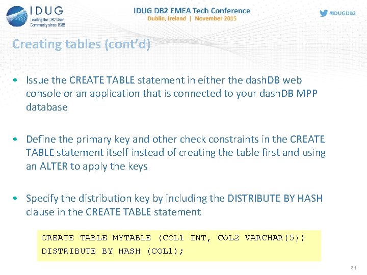 Creating tables (cont’d) • Issue the CREATE TABLE statement in either the dash. DB