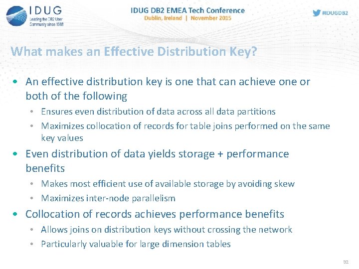 What makes an Effective Distribution Key? • An effective distribution key is one that