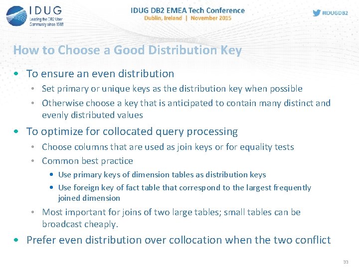 How to Choose a Good Distribution Key • To ensure an even distribution •