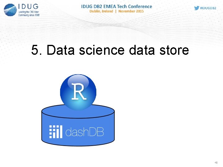 5. Data science data store 40 