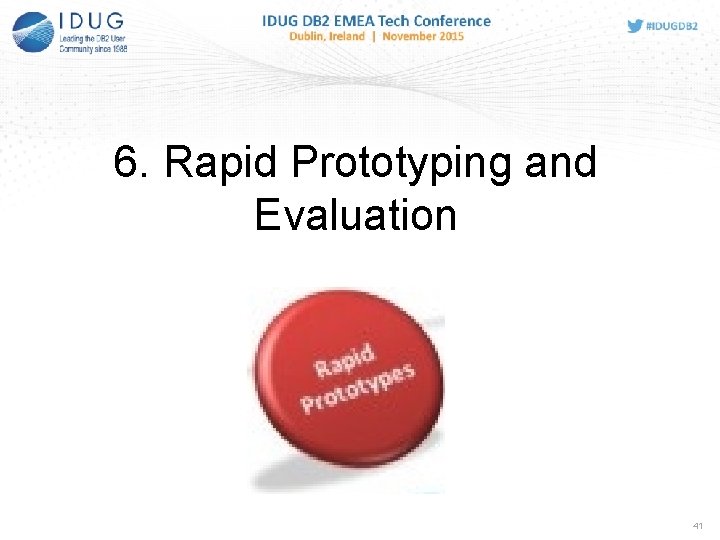 6. Rapid Prototyping and Evaluation 41 