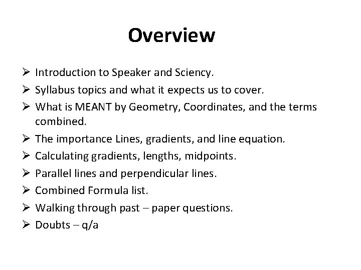 Overview Ø Introduction to Speaker and Sciency. Ø Syllabus topics and what it expects