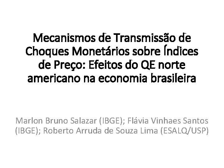 Mecanismos de Transmissão de Choques Monetários sobre Índices de Preço: Efeitos do QE norte