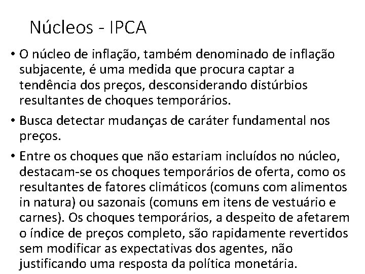 Núcleos - IPCA • O núcleo de inflação, também denominado de inflação subjacente, é