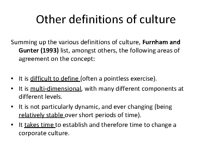 Other definitions of culture Summing up the various definitions of culture, Furnham and Gunter