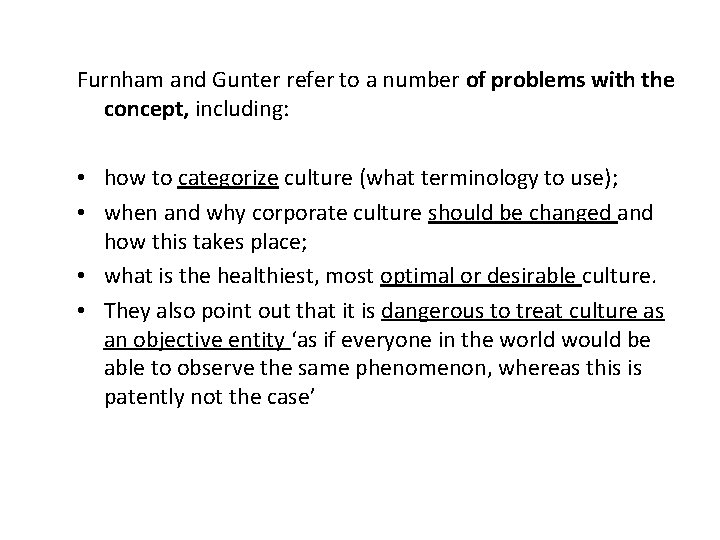 Furnham and Gunter refer to a number of problems with the concept, including: •