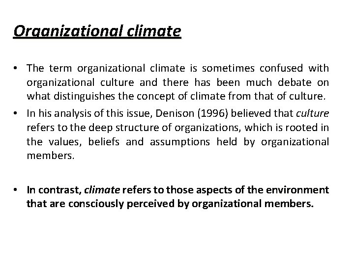 Organizational climate • The term organizational climate is sometimes confused with organizational culture and