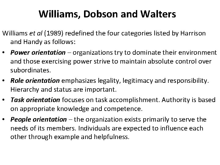 Williams, Dobson and Walters Williams et al (1989) redefined the four categories listed by