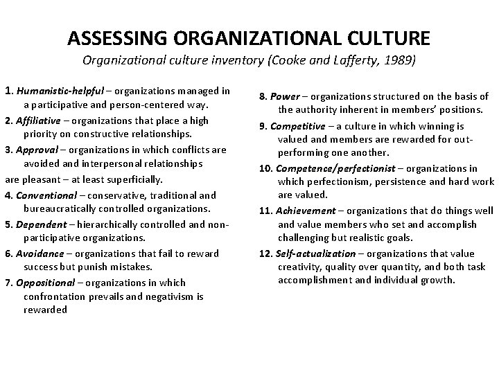 ASSESSING ORGANIZATIONAL CULTURE Organizational culture inventory (Cooke and Lafferty, 1989) 1. Humanistic-helpful – organizations