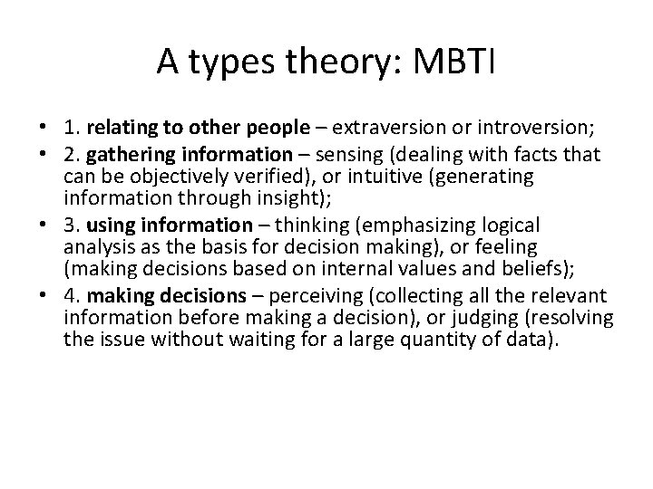 A types theory: MBTI • 1. relating to other people – extraversion or introversion;