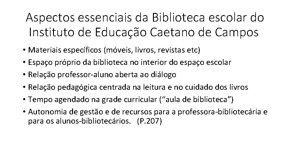 Aspectos essenciais da Biblioteca escolar do Instituto de Educação Caetano de Campos • Materiais