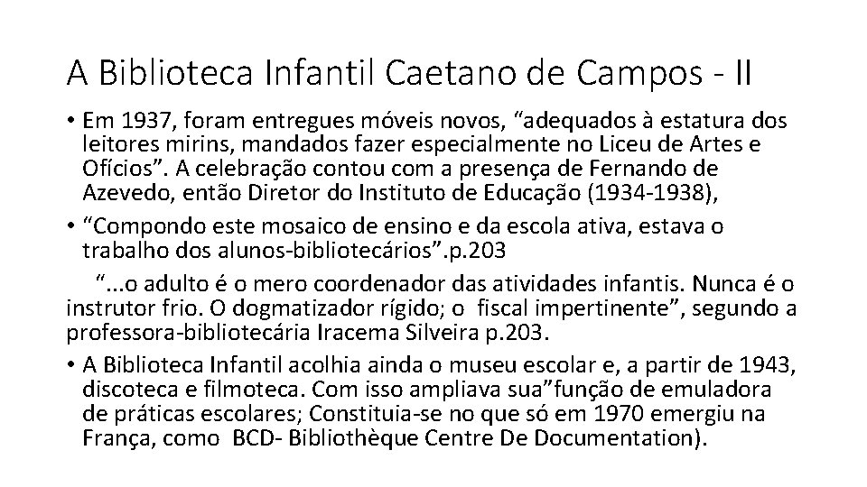 A Biblioteca Infantil Caetano de Campos - II • Em 1937, foram entregues móveis