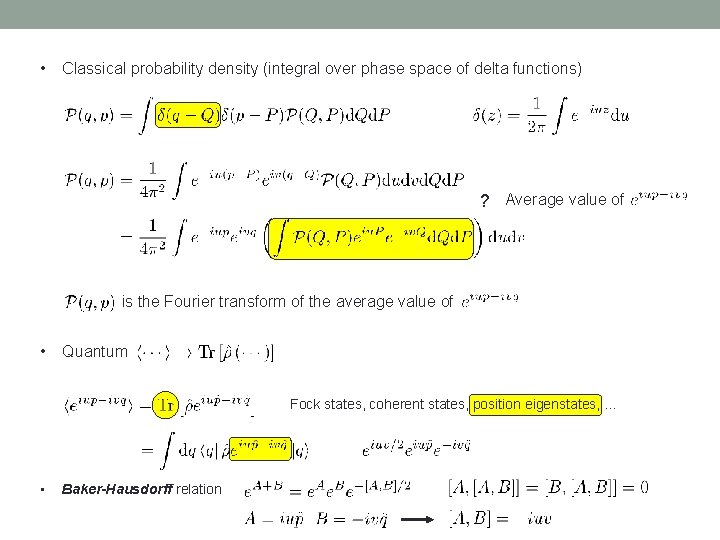  • Classical probability density (integral over phase space of delta functions) ? Average