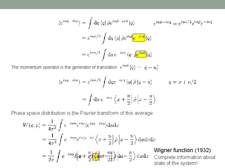 The momentum operator is the generator of translation Phase space distribution is the Fourier