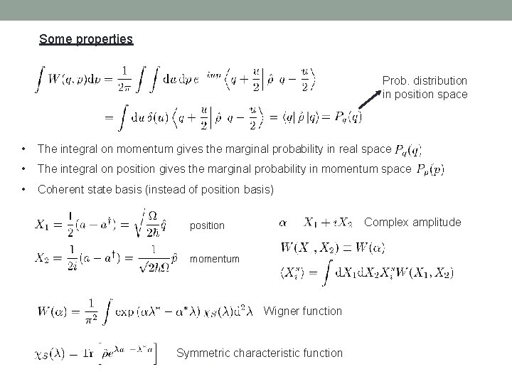 Some properties Prob. distribution in position space • The integral on momentum gives the