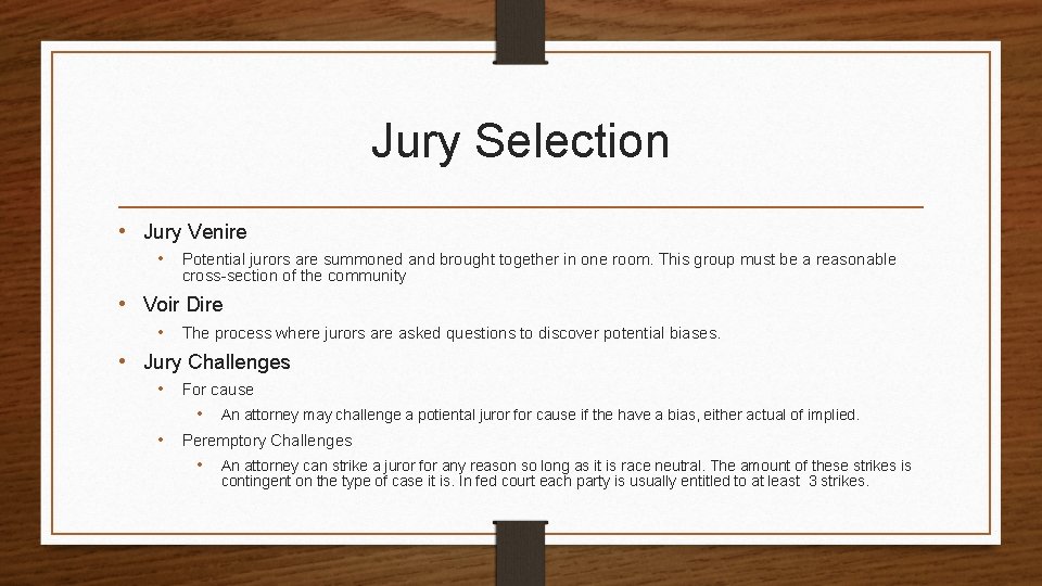 Jury Selection • Jury Venire • Potential jurors are summoned and brought together in