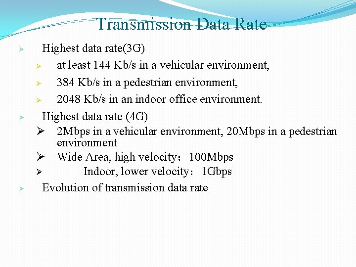 Transmission Data Rate Ø Ø Ø Highest data rate(3 G) Ø at least 144