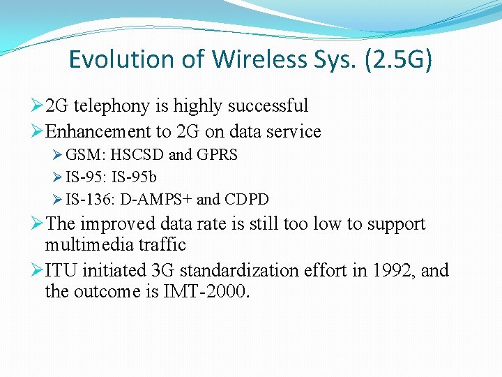 Evolution of Wireless Sys. (2. 5 G) Ø 2 G telephony is highly successful