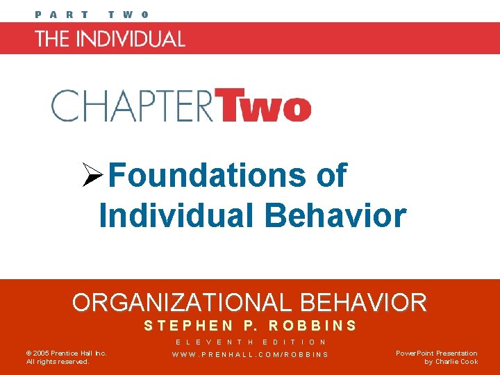 Chapter 2 ØFoundations of Individual Behavior ORGANIZATIONAL BEHAVIOR S T E P H E